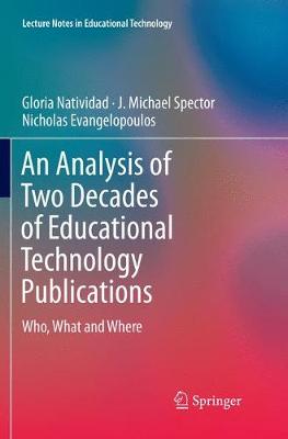 Analysis of Two Decades of Educational Technology Publications: Who, What and Where Softcover Reprint of the Original 1st 2018 ed.