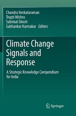 Climate Change Signals and Response: A Strategic Knowledge Compendium for India Softcover reprint of the original 1st ed. 2019