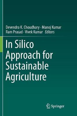 In Silico Approach for Sustainable Agriculture Softcover Reprint of the Original 1st 2018 ed.