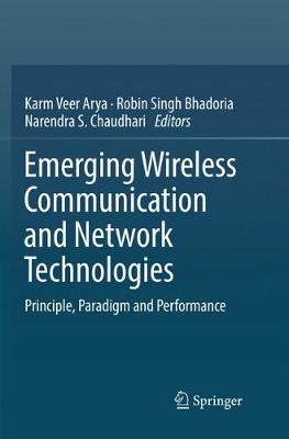 Emerging Wireless Communication and Network Technologies: Principle, Paradigm and Performance Softcover reprint of the original 1st ed. 2018