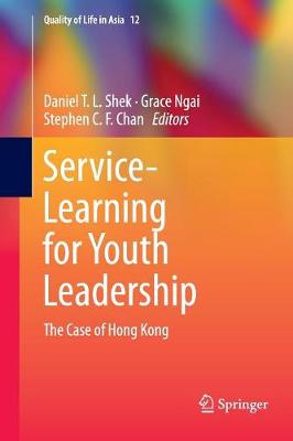 Service-Learning for Youth Leadership: The Case of Hong Kong Softcover Reprint of the Original 1st 2019 ed.
