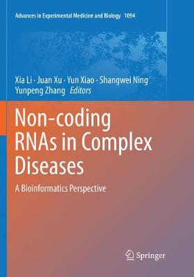 Non-coding RNAs in Complex Diseases: A Bioinformatics Perspective Softcover Reprint of the Original 1st 2018 ed.