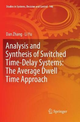 Analysis and Synthesis of Switched Time-Delay Systems: The Average Dwell  Time Approach Softcover Reprint of the Original 1st 2019 ed.