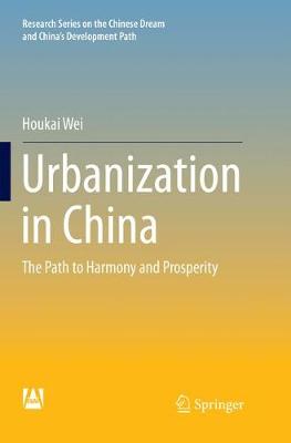 Urbanization in China: The Path to Harmony and Prosperity Softcover reprint of the original 1st ed. 2019
