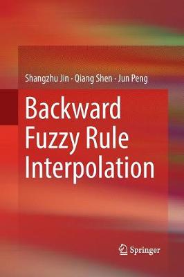 Backward Fuzzy Rule Interpolation Softcover Reprint of the Original 1st 2019 ed.