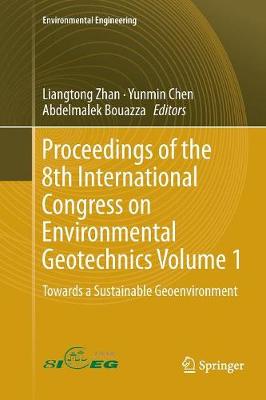 Proceedings of the 8th International Congress on Environmental Geotechnics  Volume 1: Towards a Sustainable Geoenvironment Softcover Reprint of the Original 1st 2019 ed.