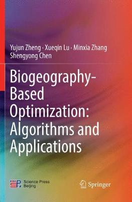 Biogeography-Based Optimization: Algorithms and Applications Softcover Reprint of the Original 1st 2019 ed.
