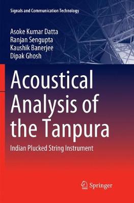 Acoustical Analysis of the Tanpura: Indian Plucked String Instrument Softcover Reprint of the Original 1st 2019 ed.