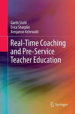 Real-Time Coaching and Pre-Service Teacher Education Softcover reprint of the original 1st ed. 2018