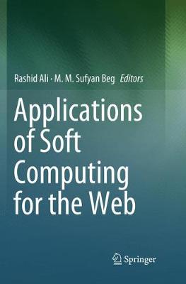 Applications of Soft Computing for the Web Softcover reprint of the original 1st ed. 2017