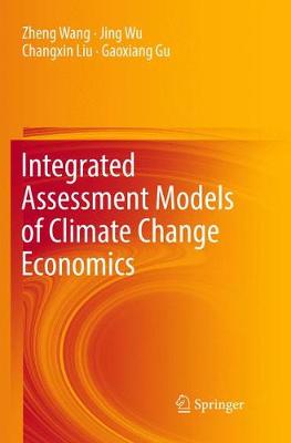 Integrated Assessment Models of Climate Change Economics Softcover reprint of the original 1st ed. 2017
