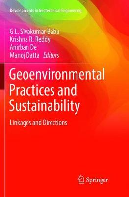 Geoenvironmental Practices and Sustainability: Linkages and Directions Softcover reprint of the original 1st ed. 2017