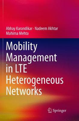 Mobility Management in LTE Heterogeneous Networks Softcover reprint of the original 1st ed. 2017
