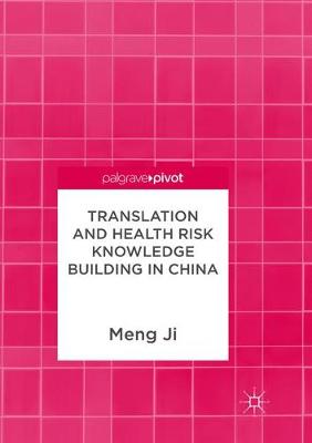 Translation and Health Risk Knowledge Building in China Softcover reprint of the original 1st ed. 2017