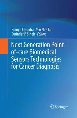 Next Generation Point-of-care Biomedical Sensors Technologies for Cancer  Diagnosis Softcover Reprint of the Original 1st 2017 ed.