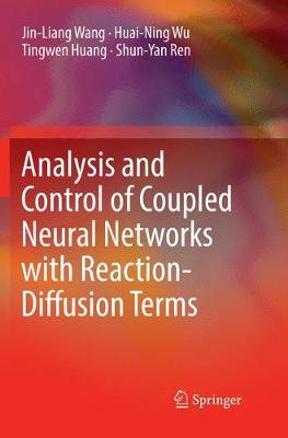 Analysis and Control of Coupled Neural Networks with Reaction-Diffusion Terms Softcover reprint of the original 1st ed. 2018