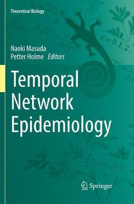 Temporal Network Epidemiology Softcover Reprint of the Original 1st 2017 ed.