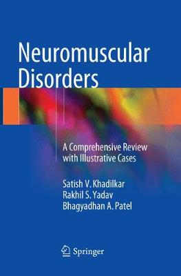 Neuromuscular Disorders: A Comprehensive Review with Illustrative Cases Softcover Reprint of the Original 1st 2018 ed.