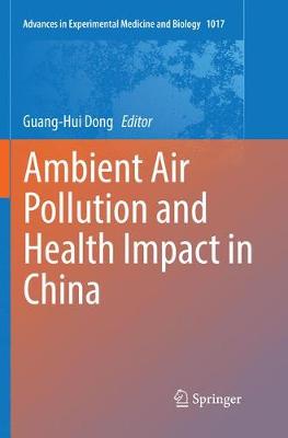 Ambient Air Pollution and Health Impact in China Softcover Reprint of the Original 1st 2017 ed.