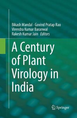 Century of Plant Virology in India Softcover reprint of the original 1st ed. 2017