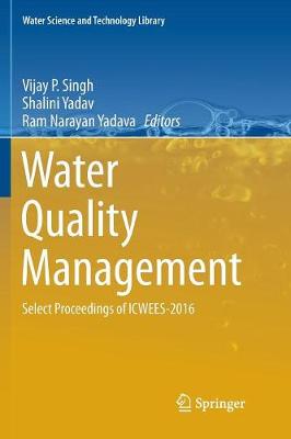 Water Quality Management: Select Proceedings of ICWEES-2016 Softcover reprint of the original 1st ed. 2018