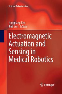 Electromagnetic Actuation and Sensing in Medical Robotics Softcover reprint of the original 1st ed. 2018