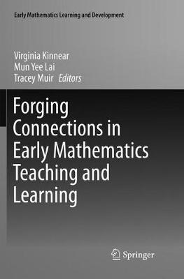 Forging Connections in Early Mathematics Teaching and Learning Softcover reprint of the original 1st ed. 2018