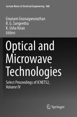 Optical And Microwave Technologies: Select Proceedings of ICNETS2, Volume IV Softcover reprint of the original 1st ed. 2018