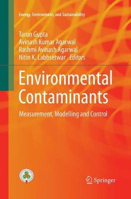 Environmental Contaminants: Measurement, Modelling and Control Softcover reprint of the original 1st ed. 2018