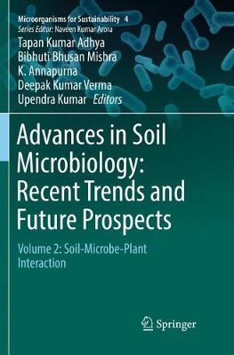 Advances in Soil Microbiology: Recent Trends and Future Prospects: Volume 2: Soil-Microbe-Plant Interaction Softcover Reprint of the Original 1st 2017 ed.