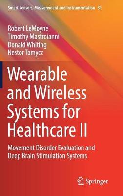 Wearable and Wireless Systems for Healthcare II: Movement Disorder Evaluation and Deep Brain Stimulation Systems 2019 ed.