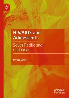 HIV/AIDS and Adolescents: South Pacific and Caribbean 2019 ed.