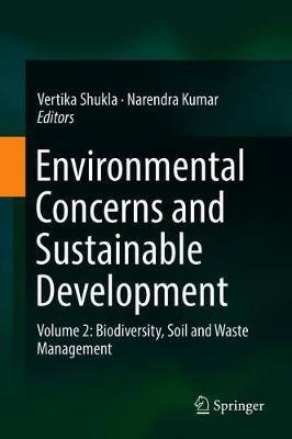 Environmental Concerns and Sustainable Development: Volume 2: Biodiversity, Soil and Waste Management