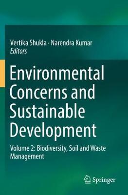 Environmental Concerns and Sustainable Development: Volume 2: Biodiversity, Soil and Waste Management 2020 ed.