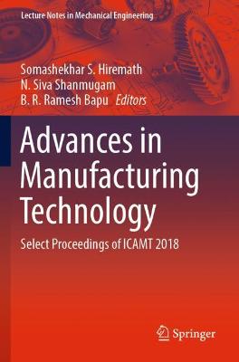 Advances in Manufacturing Technology: Select Proceedings of ICAMT 2018 2019 ed.