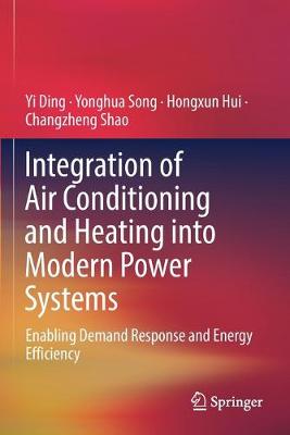 Integration of Air Conditioning and Heating into Modern Power Systems: Enabling Demand Response and Energy Efficiency 2019 ed.
