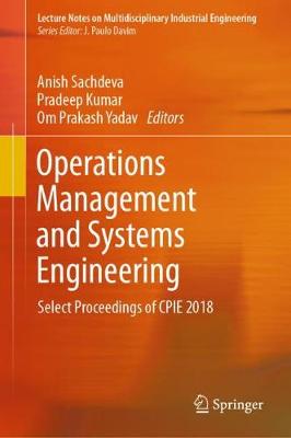 Operations Management and Systems Engineering: Select Proceedings of CPIE 2018 2019 ed.