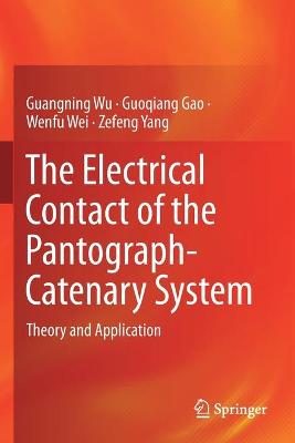 Electrical Contact of the Pantograph-Catenary System: Theory and Application 2019 ed.