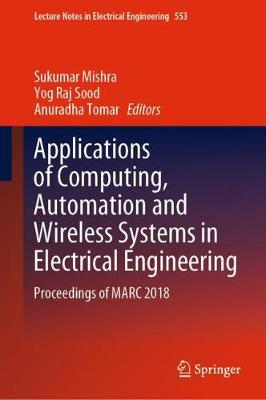 Applications of Computing, Automation and Wireless Systems in Electrical  Engineering: Proceedings of MARC 2018 2019 ed.