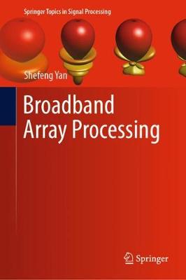 Broadband Array Processing 2019 ed.