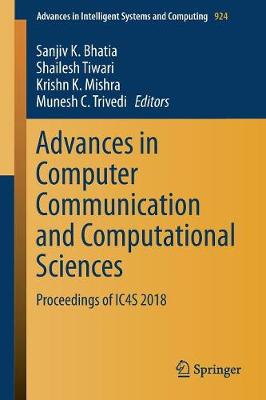 Advances in Computer Communication and Computational Sciences: Proceedings of IC4S 2018