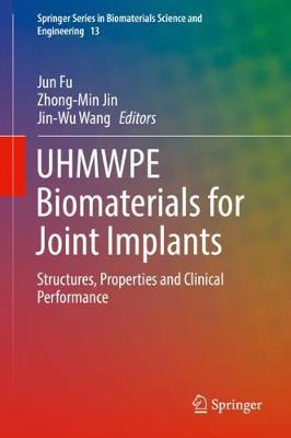UHMWPE Biomaterials for Joint Implants: Structures, Properties and Clinical Performance 2019 ed.
