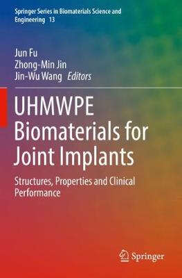 UHMWPE Biomaterials for Joint Implants: Structures, Properties and Clinical Performance 2019 ed.