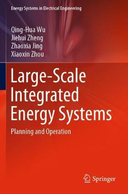 Large-Scale Integrated Energy Systems: Planning and Operation 2019 ed.