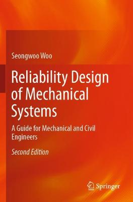 Reliability Design of Mechanical Systems: A Guide for Mechanical and Civil Engineers Second Edition 2020