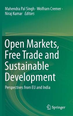 Open Markets, Free Trade and Sustainable Development: Perspectives from EU and India 2019 ed.