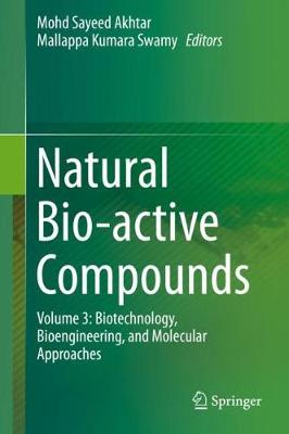 Natural Bio-active Compounds: Volume 3: Biotechnology, Bioengineering, and Molecular Approaches 