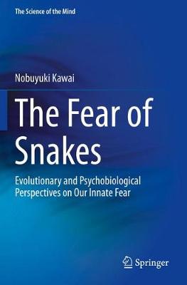 Fear of Snakes: Evolutionary and Psychobiological Perspectives on Our Innate Fear 2019 ed.