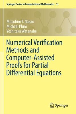 Numerical Verification Methods and Computer-Assisted Proofs for Partial  Differential Equations 2019 ed.