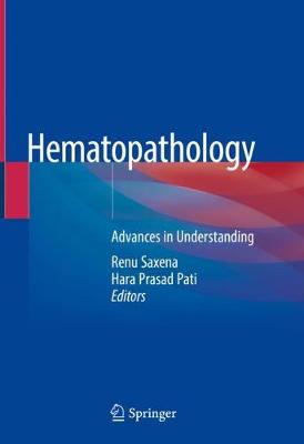 Hematopathology: Advances in Understanding 2019 ed.